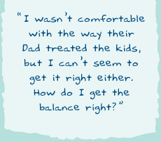 "Sometimes I think I�ve been over-protective. I know I have to let my kids find their own way but I worry that they won�t look after their own safety. It�s like having toddlers all over again."